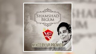 Best of Shamshad Begum by Vp Premier (Bollywood Gems)