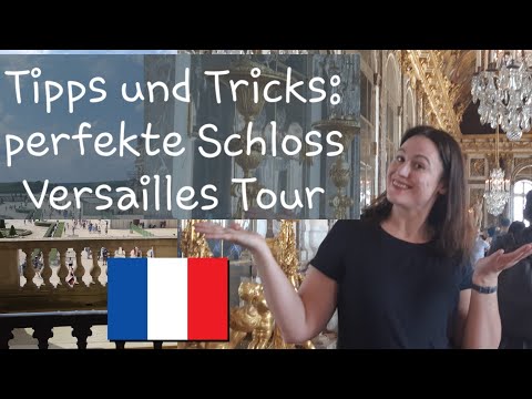 Schloss Versailles - alle Infos, Tipps und Tricks für den Schlossbesuch