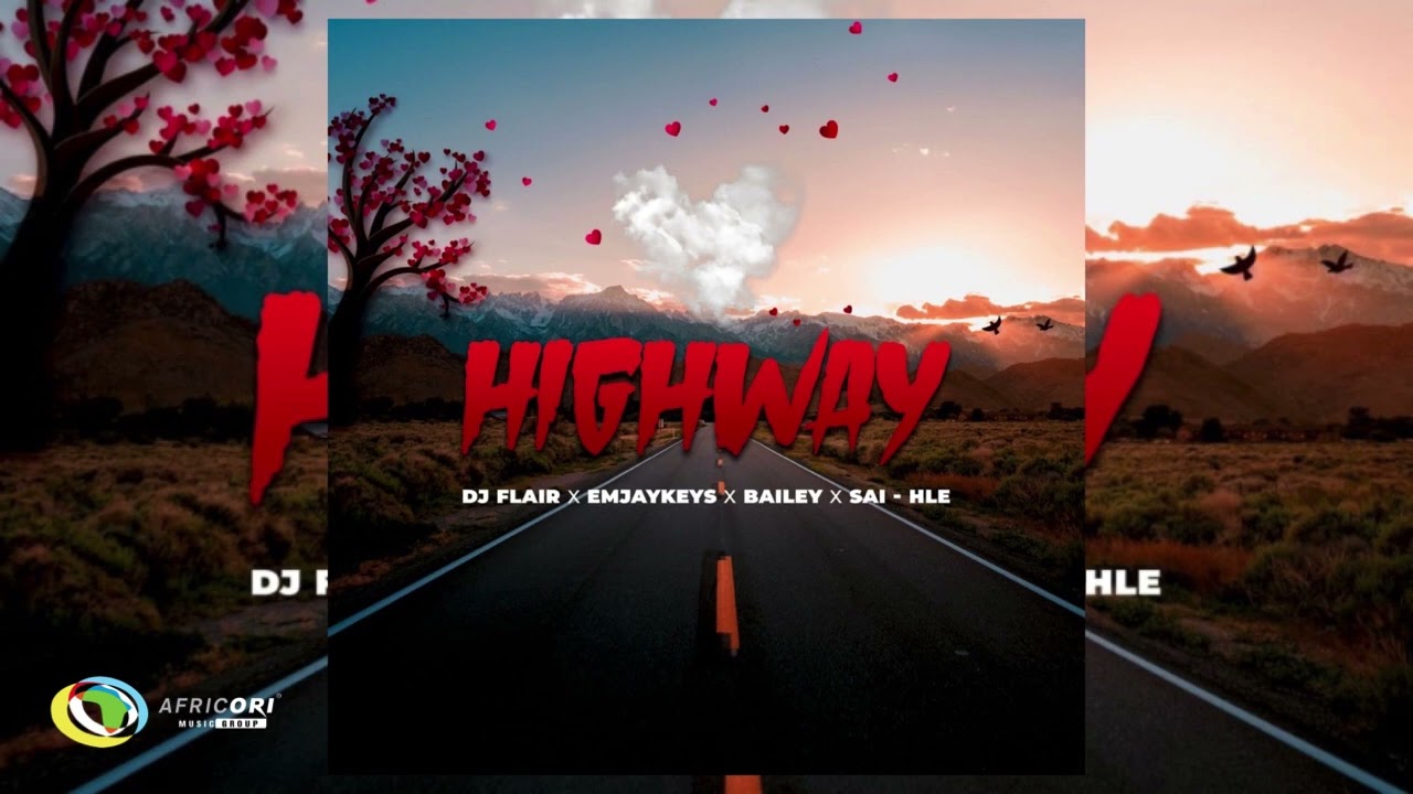 Dj Flair SA   Highway Feat Emjaykeyz Bailey and Sai Hle Official Audio
