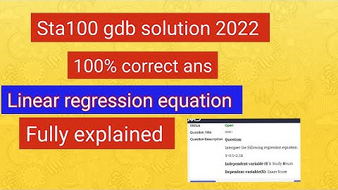 sta100 gdb 2022 | interpret regression equation | 100%accurate ans | #sta100 #easylearning