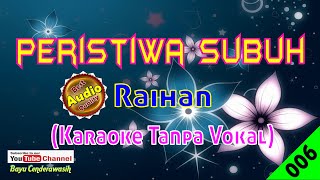 Peristiwa Subuh by Raihan [Original Audio-HQ] | Karaoke Tanpa Vokal