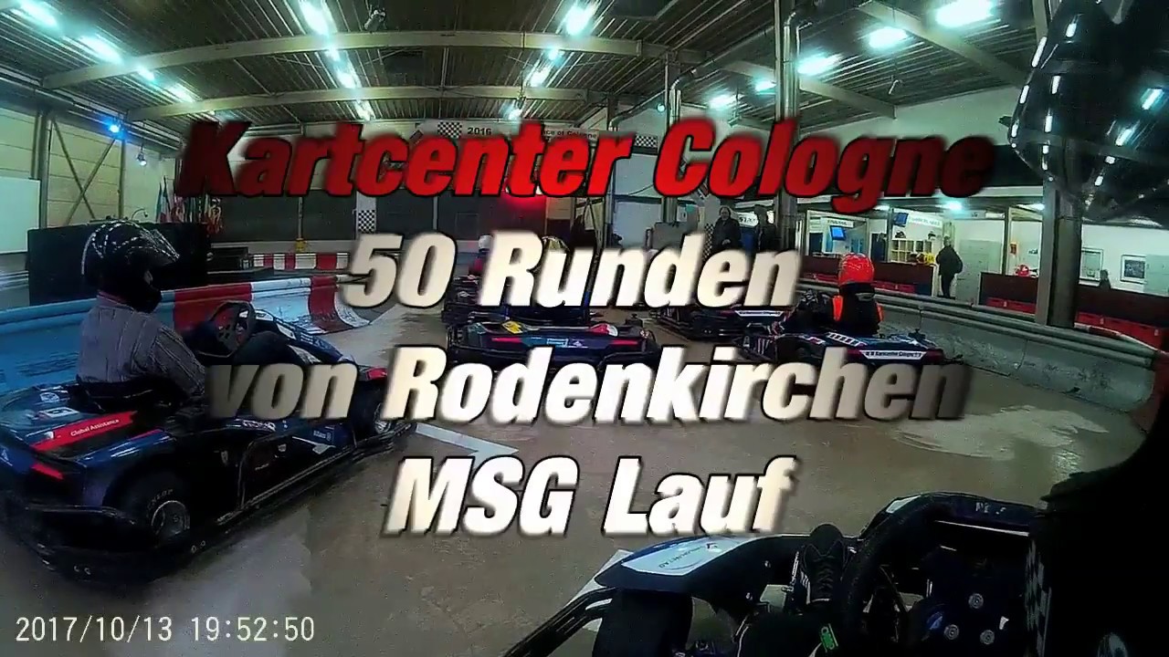 Kartcenter Cologne 50 Runden von Rodenkirchen MSG Lauf YouTube