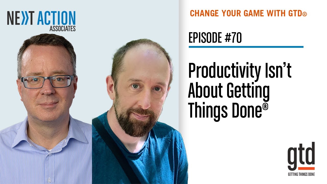Productivity Isn't About Getting Things Done® Ep. 70