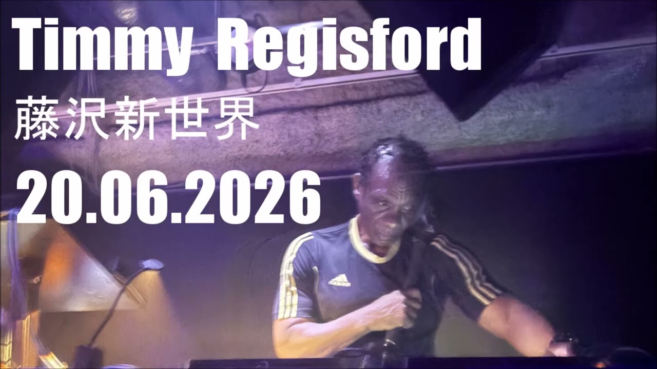 Timmy Regisford @ 藤沢新世界 (Neotopia Fujisawa) on 20.06.2026