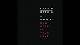 calvin harris , disciples - how deep is your love ( speed up )