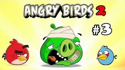 Angry Birds 2: Gameplay Walkthrough Part 3 Cobalt Plateaus - Levels 10 - 15