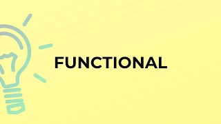 Celebrity What is the meaning of the word FUNCTIONAL? Profile