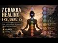 7 Chakra Healing Frequencies | 396Hz • 417Hz • 528Hz • 639Hz • 741Hz • 852Hz • 963Hz