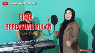 CINTA BERPAYUNG BULAN COVER BY HESTY ANWAR FT ANDRI KHAN