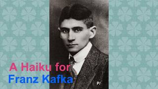 A Haiku for Franz Kafka
