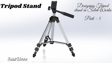 Designing a Tripod Stand || SolidWorks || Part #5