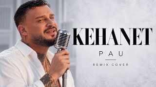 PAU — Kehanet | Remix Cover 2026 • Kulaklıkla Dinle 🎧