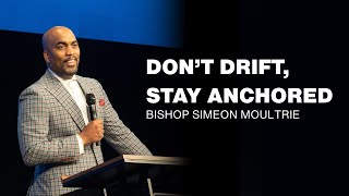 Mid Week Bible Study | Don't Shift, Stay Anchored | Bishop Simeon Moultrie
