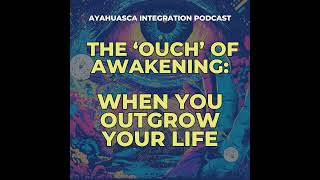 Integration After Ayahuasca: When Your Life No Longer Fits You