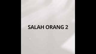 Download Lagu SALAH ORANG 2 MP3