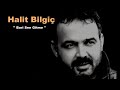 Halit Bilgiç - Bari Sen Gitme