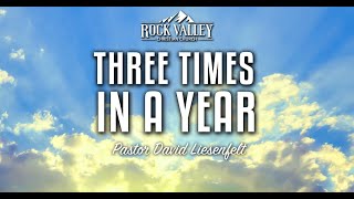 Three Times In a Year Part 2 | Sabbath Christian Church | David Liesenfelt  2017-10-11
