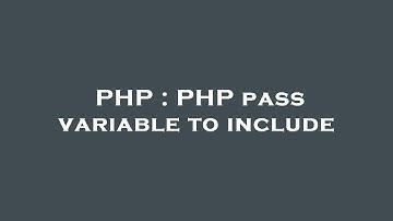 PHP : PHP pass variable to include