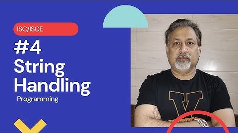 #4  string handling program for isce and isc | computer for class 10, 11, 12 semester 2