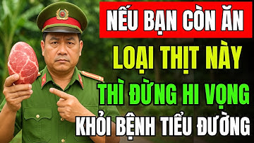 4 Loại Thịt Mà Người Tiểu Đường Càng Ăn Càng Tăng nguy cơ bị tiểu đường và tăng đường huyết
