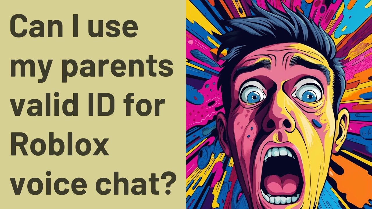 Can I use my parents valid ID for Roblox voice chat? YouTube
