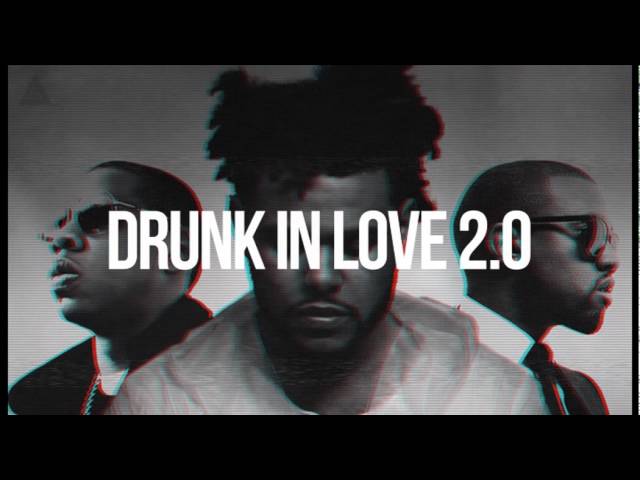 Drunk In Love 2.0 - Beyoncé Ft. The Weeknd, Kanye West & Jay Z class=