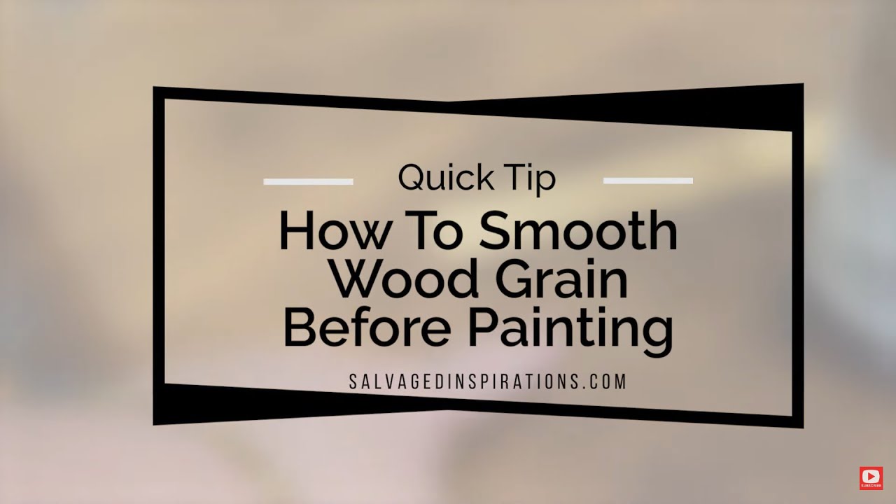 How To Smooth Wood Grain Before Painting YouTube