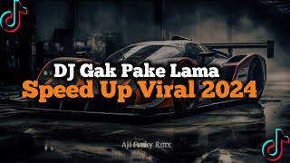 DJ GA PAKE LAMA SPEED UP VIRAL TIK TOK 2024
