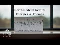 North Node in Gemini Energies and Themes ~ Podcast