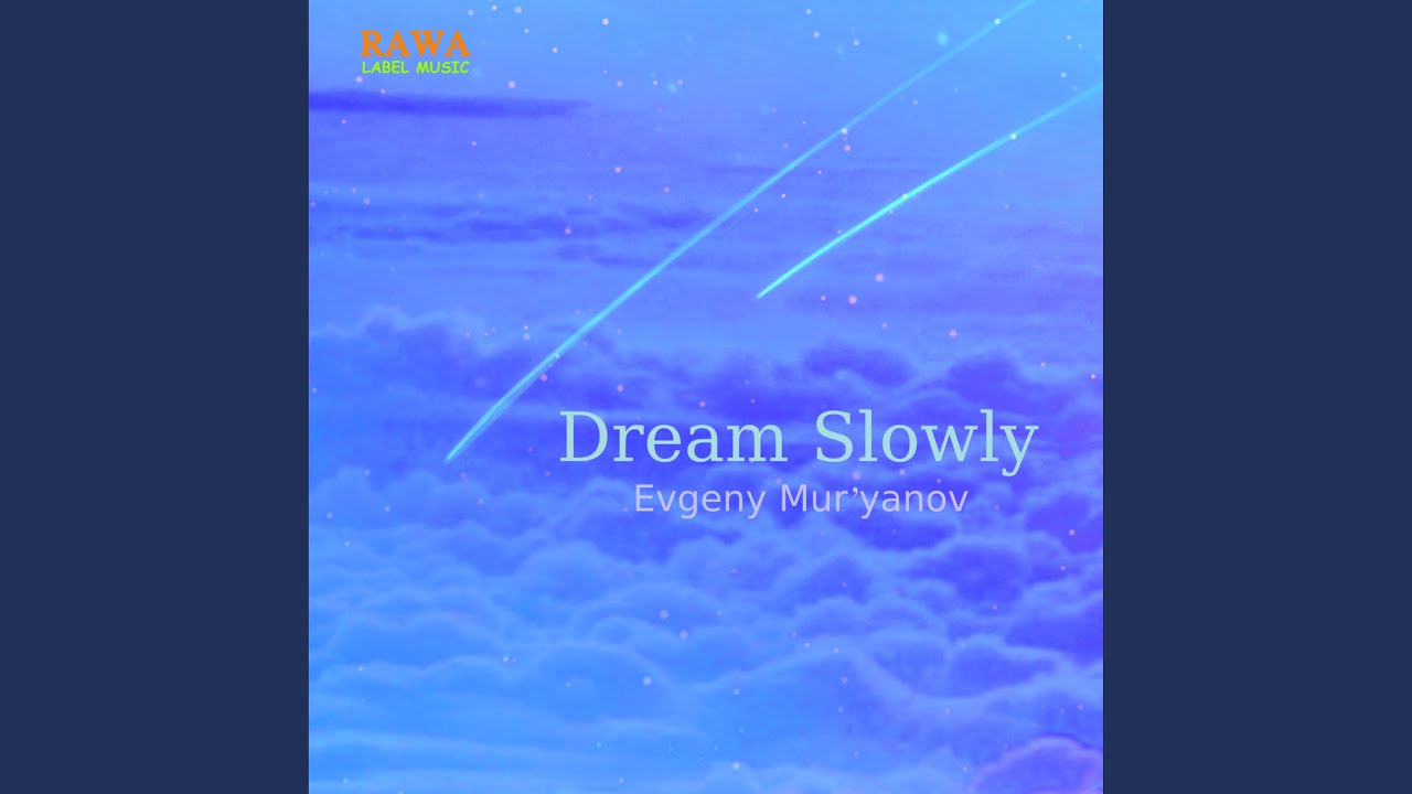 Watch Dream Slowly on YouTube Watch Dream Slowly on YouTube