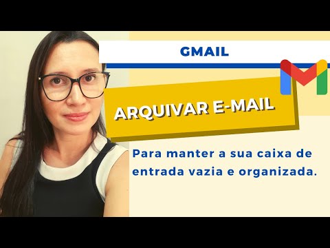 Vídeo: O Que Significa Arquivar Um E-mail No Gmail