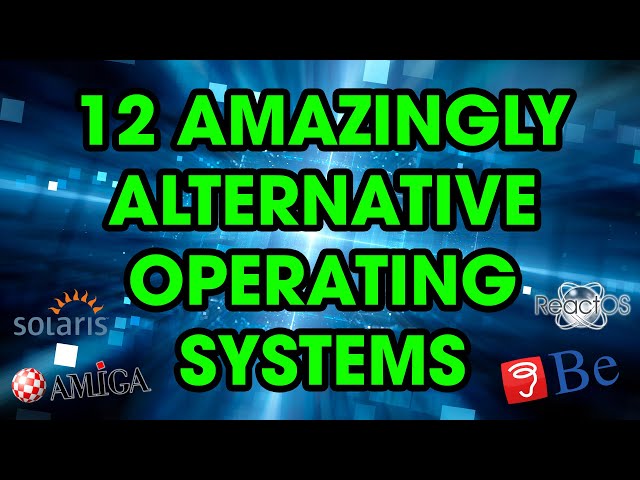 12 Alternative Operating Systems You Can Use Today class=