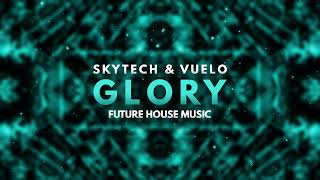 Skytech & Vuelo - Glory