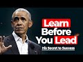 Barack Obama’s Life Lessons | Learn Before You Lead