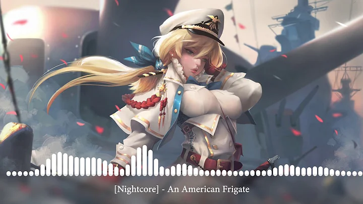 Nightcore - An American Frigate