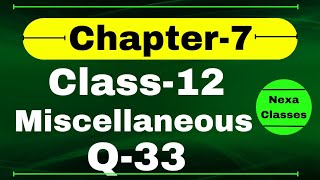 Q33 Miscellaneous Exercise Chapter7 Class 12 Math || Class 12 Miscellaneous Exercise Chapter7 Q33