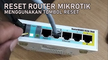 RESET ROUTER MIKROTIK RB951Ui-2HnD MENGGUNAKAN TOMBOL RESET