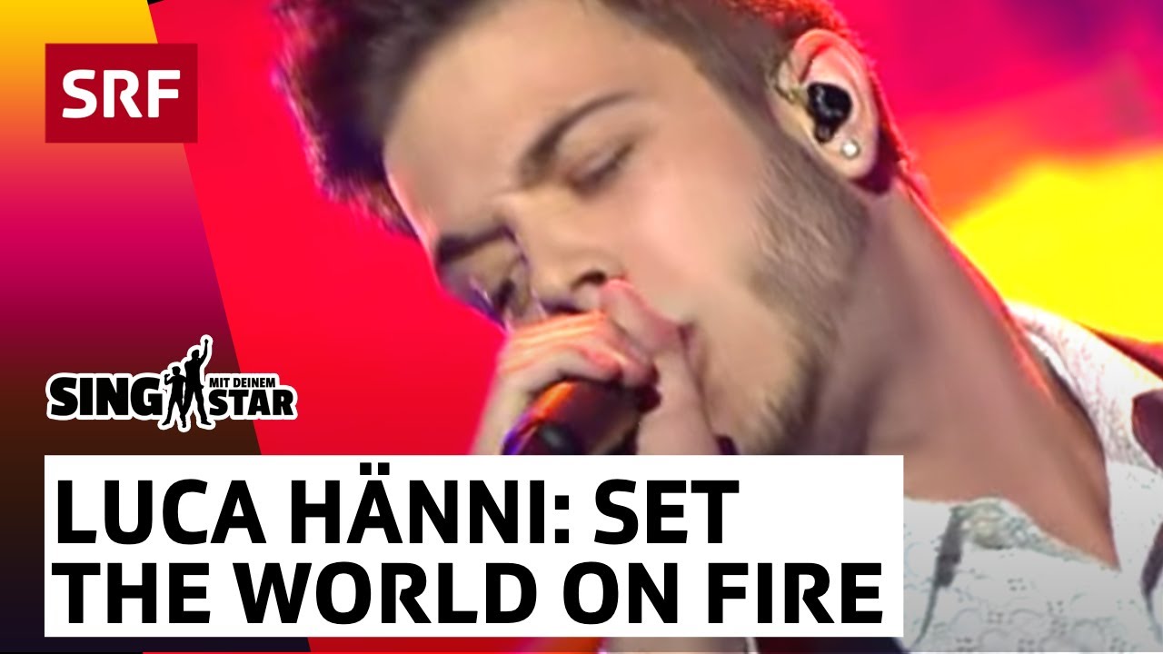 Set The World On Fire Luca Hänni