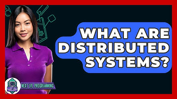What Are Distributed Systems? - Next LVL Programming