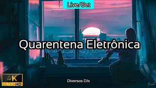 🔴QUARENTENA ELETRÔNICA - As Melhores Músicas da Quarentena - 2021 - 4K