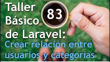 Taller básico de Laravel #83: Crear relación entre Usuarios y Categorías