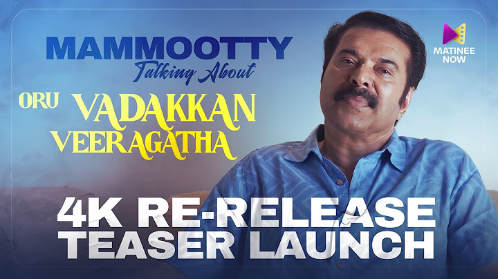 Mammootty Talking About 'Oru Vadakkan Veeragatha' 4K Re-Release & Teaser Launch