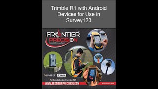 Trimble R1 with Android Devices for Use in Survey123