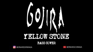 GOJIRA - YELLOW STONE (BASS COVER)