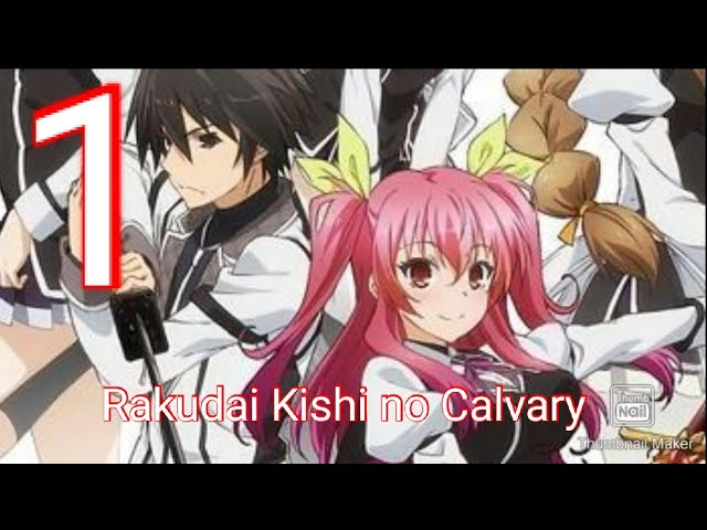 Rakudai Kishi no Calvary : Chivalry of a Failed Knight : FULL EPISODE 1 