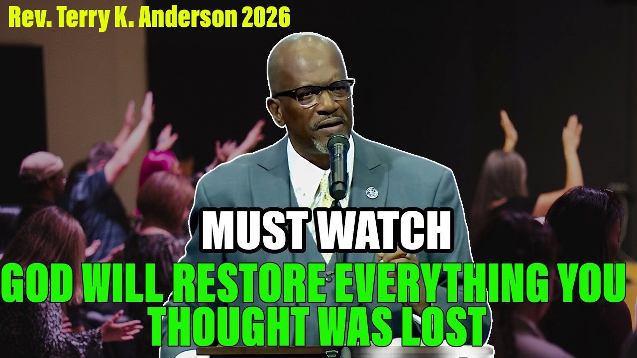 Rev. Terry K. Anderson 2026 Sermon - God Will Restore Everything You Thought Was Lost