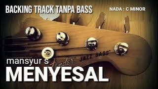 MENYESAL - MANSYUR S | BACKING TRACK TANPA BASS