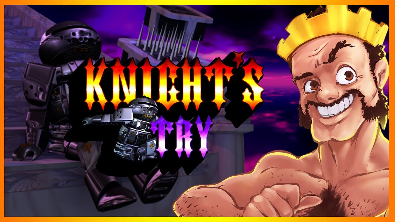 Knight's Try - Stream Archive