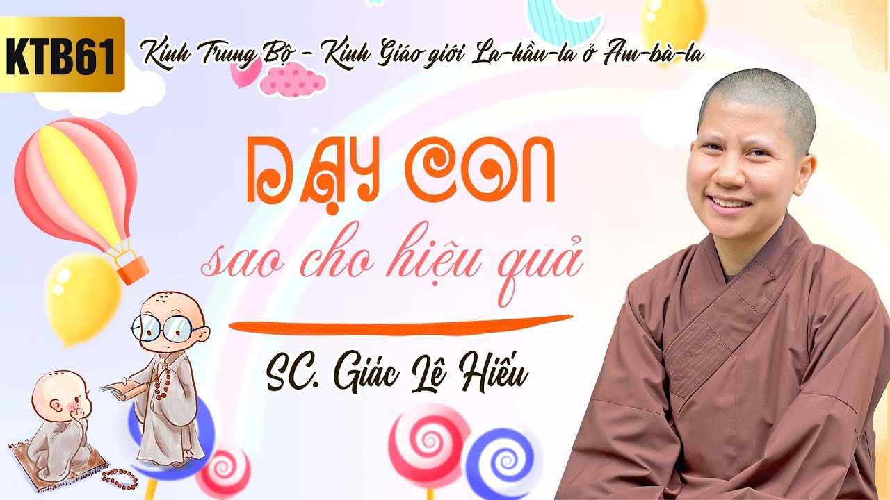 Dạy con sao cho hiệu quả - Kinh Trung Bộ 61 - Kinh Giáo giới La-hầu-la ở Am-bà-la - SC. Giác Lệ Hiếu