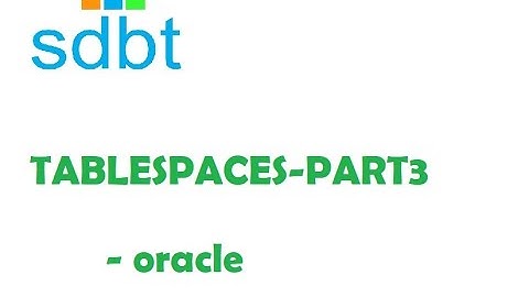 Oracle- Managing Tablespaces - Part 3 (tamil)